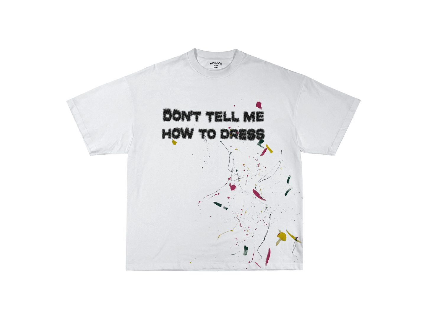 Malive Dont Tell Me How To Dress T-Shirt