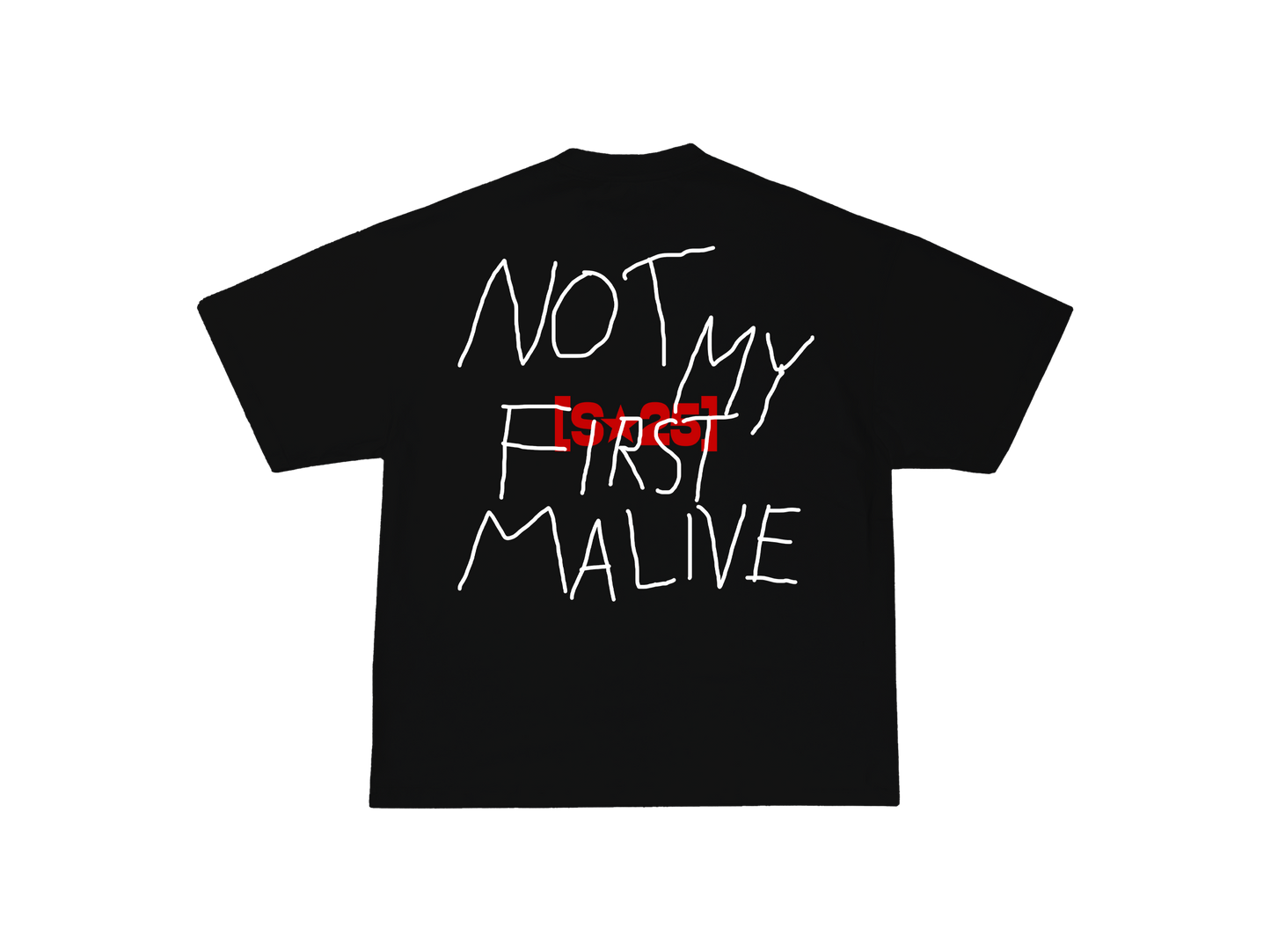 Not My First Malive T-Shirt